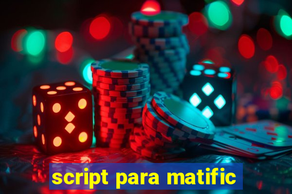 script para matific